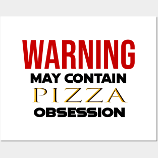 Warning: May Contain pizza Obsession Posters and Art